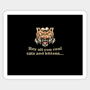 Hey All You Cool Cats And Kittens Tiger King Fan Carole Baskin Quote Saying Animal Funny Facemask Sticker